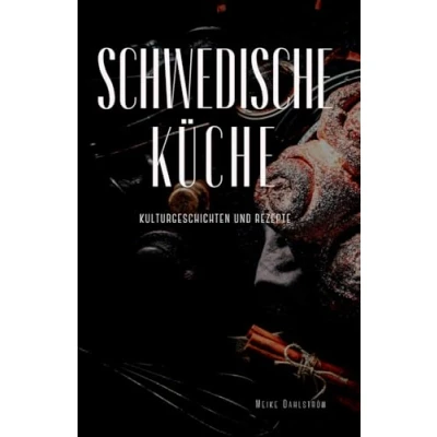 Abbildung von Schwedische Küche: Kulturgeschichten und Rezepte