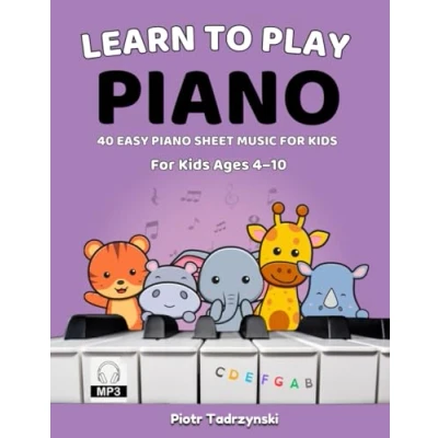 Abbildung von Learn to Play Piano: 40 Easy Piano Sheet Music for Kids (Beginner Book with Simple How Read Guide)