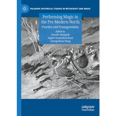 Abbildung von Performing Magic in the Pre Modern North: Practice and Transgressions (Palgrave Historical Studies Witchcraft Magic)