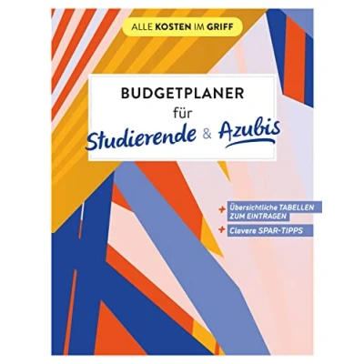 Abbildung von Budgetplaner für Studierende &amp; Azubis: Übersichtliche Tabellen zum Eintragen Clevere Spar Tipps (Alle Kosten im Griff)