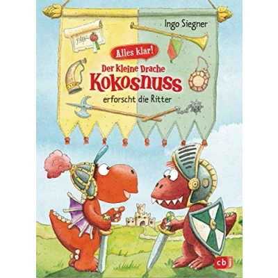 Abbildung von Alles klar! Der kleine Drache Kokosnuss erforscht die Ritter (Drache Sachbuchreihe, Band 5)