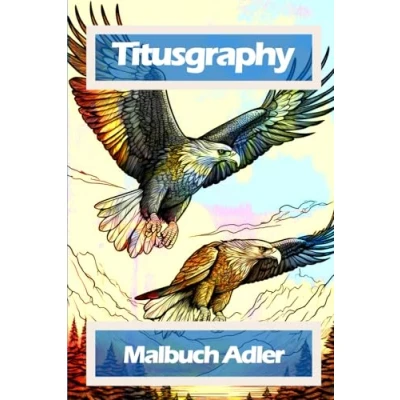 Abbildung von TITUSGRAPHY Malbuch Adler: 52 Ausmalseiten für Jung und Alt