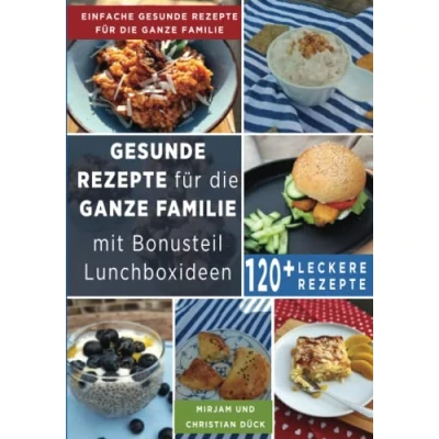 Abbildung von Gesunde Rezepte für die ganze Familie: Zum Nachkochen