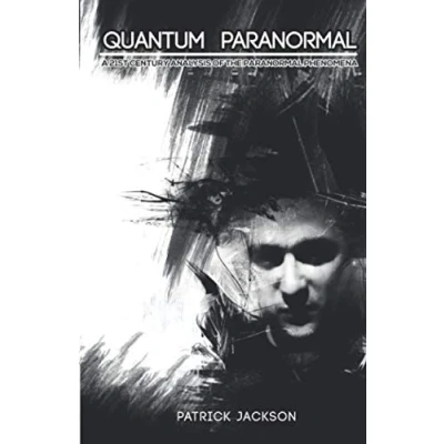 Abbildung von Quantum Paranormal: A 21st Century Analysis of the Paranormal Phenomena
