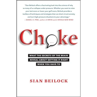 Abbildung von Choke: What the Secrets of Brain Reveal About Getting It Right When You Have To