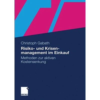 Abbildung von Risiko und Krisenmanagement im Einkauf: Methoden zur aktiven Kostensenkung
