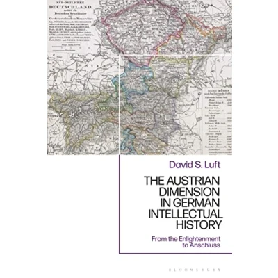 Abbildung von Austrian Dimension in German Intellectual History, The: From the Enlightenment to Anschluss