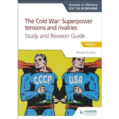 Abbildung von Access to History for The IB Diploma: Cold War: Superpower tensions and rivalries (20th century) Study Revision Guide: Paper 2: 2