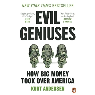 Abbildung von Evil Geniuses: The Unmaking of America A Recent History