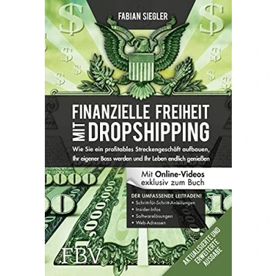 Abbildung von Finanzielle Freiheit mit Dropshipping aktualisierte und erweiterte Ausgabe: wie Sie ein profitables Streckengeschäft aufbauen, Ihr eigner Boss werden Leben endlich genießen