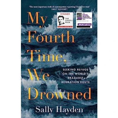 Abbildung von My Fourth Time, We Drowned: Irish Book of the Year, Winner Orwell Prize and Shortlisted for Baillie Gifford 2022