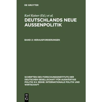 Abbildung von Deutschlands neue Außenpolitik, Bd.2, Herausforderungen (Schriften des Forschungsinstituts der Deutschen Gesellschaft für Auswärtige Politik e.V. / Internationale und Wirtschaft, 61, Band 61)