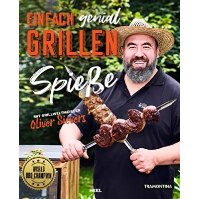 Abbildung von Einfach genial Grillen Spießgrillen: Mit Rezepten vom Grillweltmeister Oliver Sievers World BBQ Champion