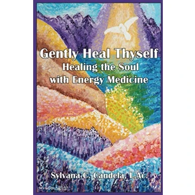 Abbildung von Gently Heal Thyself: Healing the Soul with Energy Medicine