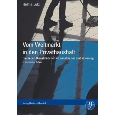 Abbildung von Vom Weltmarkt in den Privathaushalt: Die neuen Dienstmädchen im Zeitalter der Globalisierung
