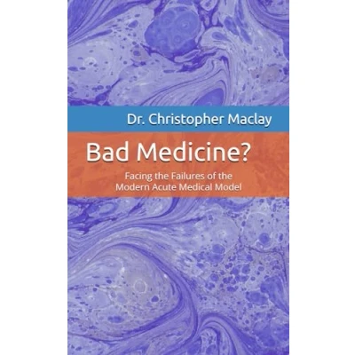 Abbildung von Bad Medicine?: Facing The Failures of Modern Acute Medical Model (FAARM Functional Anti Ageing Regenerative Medicine Future Healthcare)