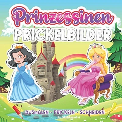 Abbildung von Prickelbilder Prinzessinen: Prickelvorlagen für Mädchen ab 4 Jahren Prickeln, Ausmalen, Ausschneiden Kinder Märchen Bastelbuch