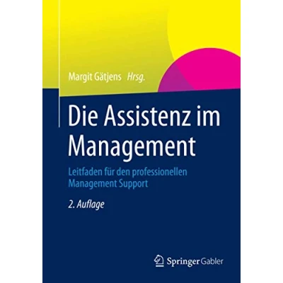 Abbildung von Die Assistenz im Management: Leitfaden für den professionellen Management Support