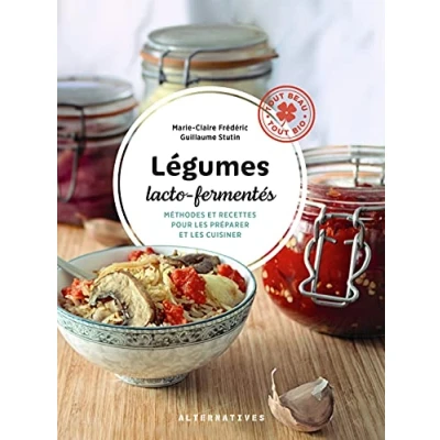 Abbildung von Légumes lacto fermentés: Méthodes et recettes pour les préparer cuisiner