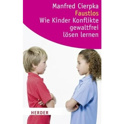 Abbildung von Faustlos Wie Kinder Konflikte gewaltfrei lösen lernen (HERDER spektrum)