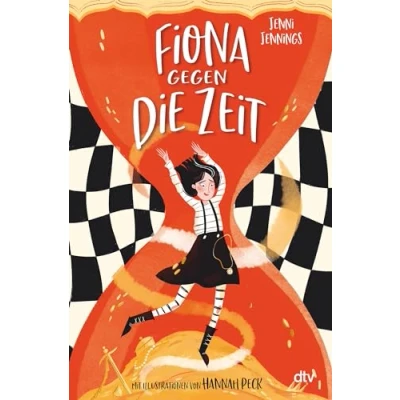 Abbildung von Fiona gegen die Zeit: Schräg lustiges Abenteuer ab 9 (Die der Familie Fies, Band 2)