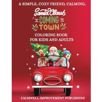 Abbildung von A Simple, Cozy Friend, Calming, &quot;Santa Claus Is Coming to Town&quot; Coloring Book for Kids and Adults