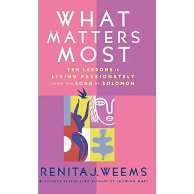 Abbildung von What Matters Most: Ten Lessons in Living Passionately from the Song of Solomon