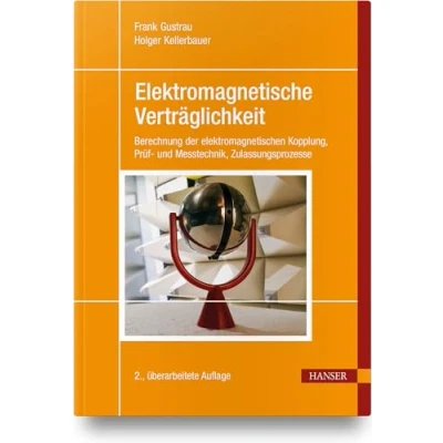 Abbildung von Elektromagnetische Verträglichkeit: Berechnung der elektromagnetischen Kopplung, Prüf und Messtechnik, Zulassungsprozesse
