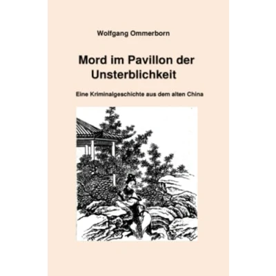 Abbildung von Mord im Pavillon der Unsterblichkeit: Eine Kriminalgeschichte aus dem alten China