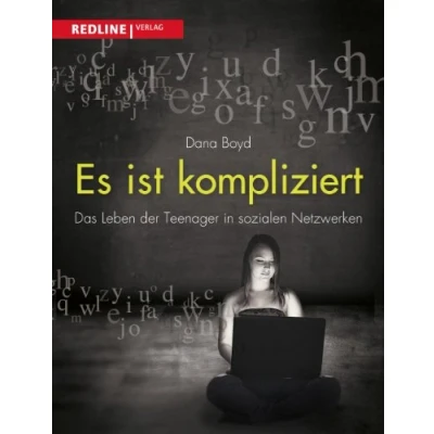 Abbildung von Es ist kompliziert: Das Leben der Teenager in sozialen Netzwerken