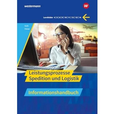 Abbildung von Spedition und Logistik: Leistungsprozesse Informationshandbuch (Spedition Informationshandbücher Lernsituationen)