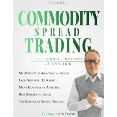 Abbildung von Commodity Spread Trading The Correct Method of Analysis: Volume 2 for with Futures, Ideal Book Investing in Commodities, Beginners and Experienced Traders