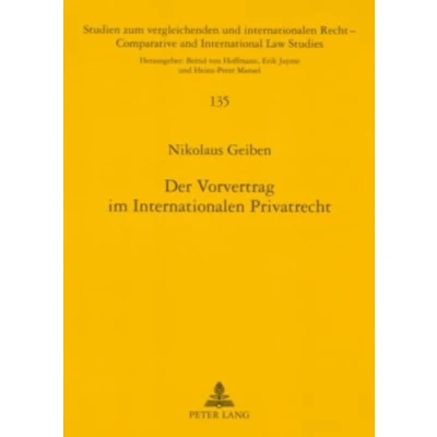 Abbildung von Der Vorvertrag im Internationalen Privatrecht: Unter besonderer Berücksichtigung des Immobilienerwerbs portugiesischen und brasilianischen Recht ... and International Law Studies, Band 135)