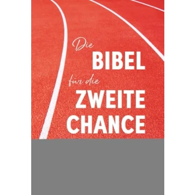Abbildung von die Bibel für zweite Chance: Abhängigkeiten überwinden Befreiung erleben