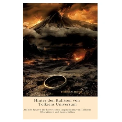 Abbildung von Hinter den Kulissen von Tolkiens Universum: Auf Spuren der historischen Inspirationen Charakteren und Landschaften