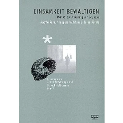 Abbildung von Einsamkeit bewältigen. Manual zur Anleitung von Gruppen (Fortschritte der Gemeindepsychologie und Gesundheitsförderung (FGG))