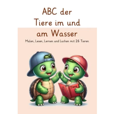 Abbildung von ABC der Tiere im und am Wasser: Malen, Lernen, Lesen Lachen mit 26 Tieren (Malen, Lesen, Lernen Tieren)