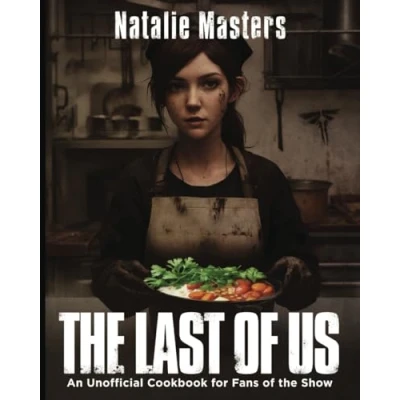 Abbildung von the Last of Us: An Unofficial Cookbook for Fans Show Great Gift Super