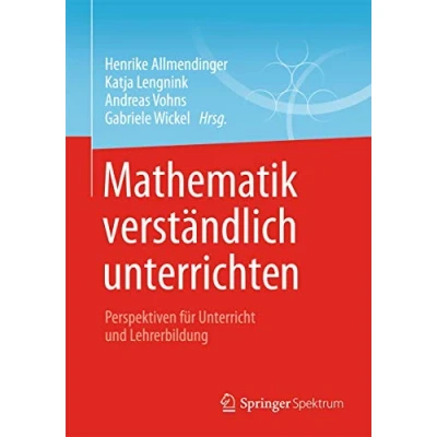 Abbildung von Mathematik verständlich unterrichten: Perspektiven für Unterricht und Lehrerbildung