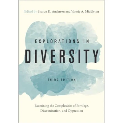 Abbildung von Explorations in Diversity: Examining the Complexities of Privilege, Discrimination, and Oppression