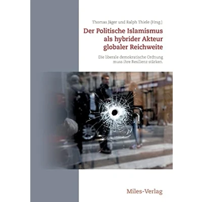 Abbildung von Der Politische Islamismus als hybrider Akteur globaler Reichweite: Die liberale demokratische Ordnung muss ihre Resilienz stärken