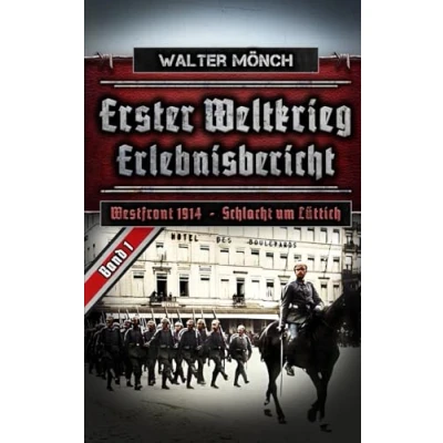 Abbildung von Erster Weltkrieg Erlebnisbericht Schlacht um Lüttich: Westfront 1914
