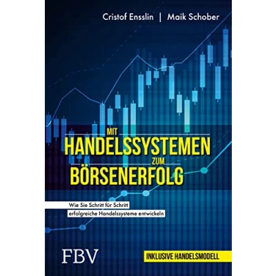 Abbildung von Mit Handelssystemen zum Börsenerfolg: Wie Sie Schritt für erfolgreiche Handelssysteme entwickeln
