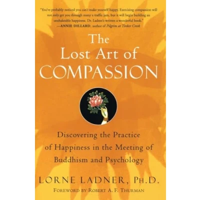 Abbildung von the Lost Art of Compassion: Discovering Practice Happiness in Meeting Buddhism and Psychology
