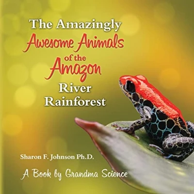 Abbildung von the Amazingly Awesome Animals of Amazon River Rainforest (Exploring Wild Places)