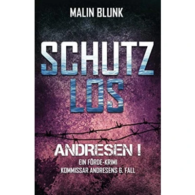 Abbildung von ANDRESEN! Schutzlos: Kommissar Andresens 6. Fall (Ein Förde Krimi, Band 6)