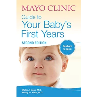 Abbildung von Mayo Clinic Guide to Your Baby&#039;s First Years, 2nd Edition: Revised and Updated