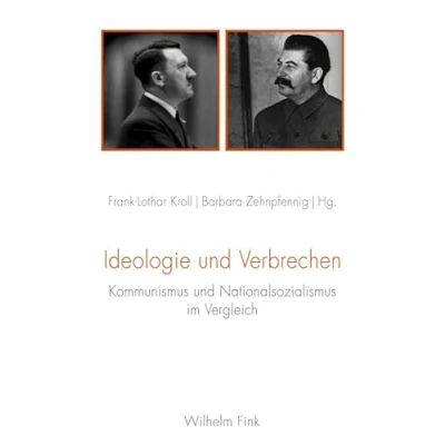 Abbildung von Ideologie und Verbrechen. Kommunismus Nationalsozialismus im Vergleich