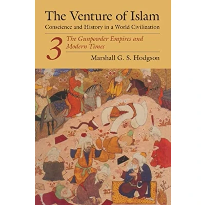 Abbildung von The Venture of Islam, Volume 3: Gunpower Empires and Modern Times: Gunpowder Times (Venture Islam Vol. 3)