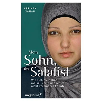 Abbildung von mein Sohn, der Salafist: Wie sich Kind radikalisierte und ich es nicht verhindern konnte